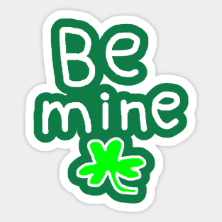 Be Mine On St. Patrick's Day Sticker